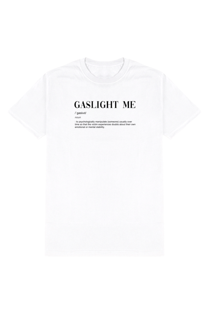 Gaslight Me - Standard Crew T-Shirt - White